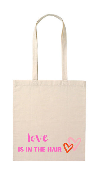 TOTE BAG - Love is in the Hair